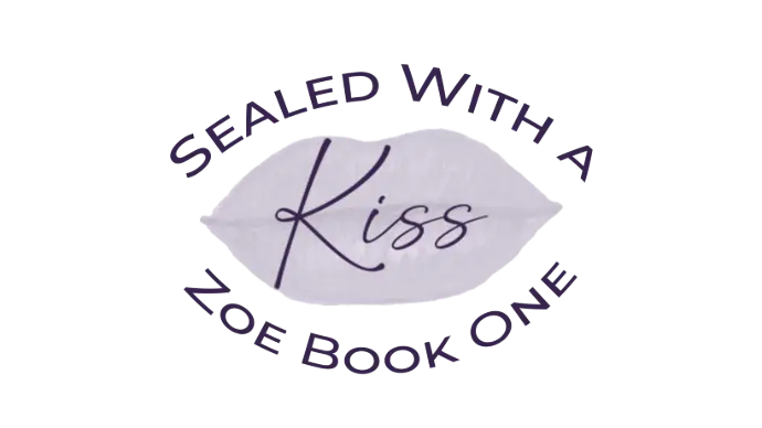 Sealed With a Kiss: Zoe Book One