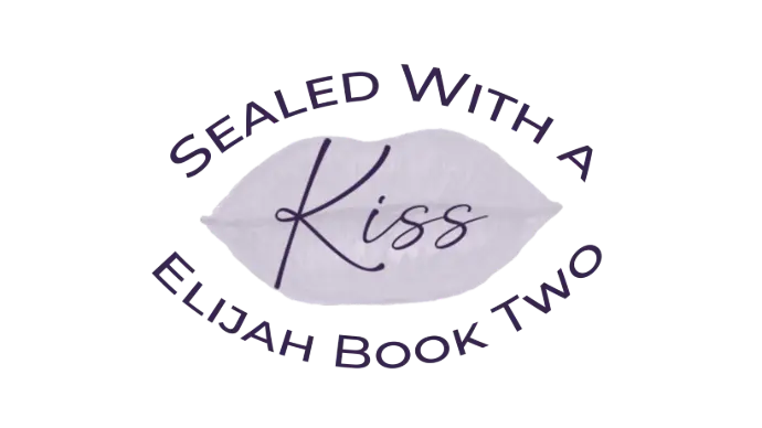 Sealed With a Kiss: Elijah Book Two