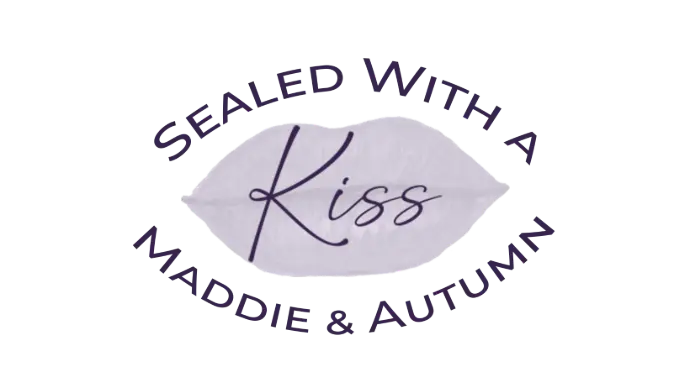 Sealed With a Kiss: Maddie & Autumn